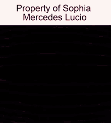 Property Of Sophia Mercedes Lucio GIF - Property Of Sophia Mercedes Lucio GIFs