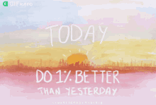Today Do1percent Better Than Yesterday Gifkaro GIF - Today Do1percent Better Than Yesterday Gifkaro Try To Improve Today GIFs