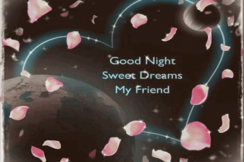 Friend Sweet Good Night Images Good Night Sweet Dreams My Friend Gif - Good Night Sweet Dreams My Friend  Heart - Discover & Share Gifs