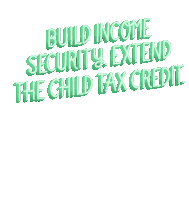 Build Income Security Extend The Child Tax Credit Taxes Sticker - Build Income Security Extend The Child Tax Credit Taxes Tax Season Stickers
