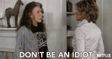 Dont Be An Idiot Frankie GIF - Dont Be An Idiot Frankie Lily Tomlin GIFs