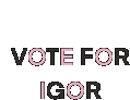 Vote For Igor Flashing Sticker - Vote For Igor Flashing Text Stickers