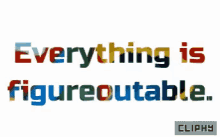Cliphy Be Positive GIF - Cliphy Be Positive Eveything Is Figureoutable GIFs