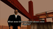 gta grand theft auto gta lcs gta one liners what was that you said about vote rigging