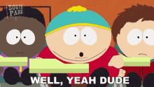 Well Yeah Dude Eric Cartman GIF - Well Yeah Dude Eric Cartman South Park GIFs