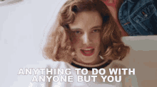 Anything To Do With Anyone But You Anything GIF - Anything To Do With Anyone But You Anything I Can Do Anything GIFs