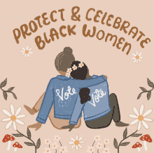 Protect And Celebrate Protect Black Women GIF - Protect And Celebrate Protect Black Women Respect Black Women GIFs