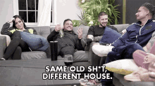 Same Old Stuff Different House GIF - Same Old Stuff Different House The Usual GIFs