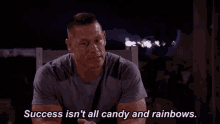 Blood Sweat And Tears GIF - John Cena Success Not All Candy And Rainbows American Grit GIFs