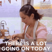 There Is A Lot Going On Today Aimee GIF - There Is A Lot Going On Today Aimee The Great Canadian Baking Show GIFs