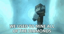 We Used To Mine All Of The Diamonds Diamonds GIF - We Used To Mine All Of The Diamonds Diamonds Lost GIFs