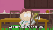 We Cant Go Back To School Theres A Fucking Pandemic GIF - We Cant Go Back To School Theres A Fucking Pandemic Cartman GIFs