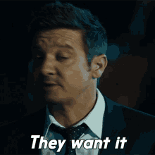 They Want It Mike Mclusky GIF - They Want It Mike Mclusky Jeremy Renner GIFs