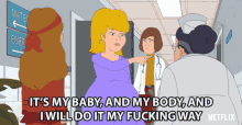 Its My Baby And My Body I Will Do It My Fucking Way GIF - Its My Baby And My Body I Will Do It My Fucking Way F Is For Family GIFs