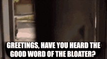 Have You Heard The Good Word Dfk GIF - Have You Heard The Good Word Dfk Bloaters GIFs