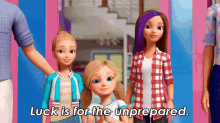Barbie Luck Is For The Unprepared GIF - Barbie Luck Is For The Unprepared GIFs