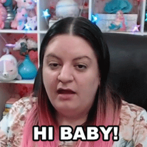 Hi baby. Hi my baby. Hi baby. Hi baby baby. Hi my baby.
