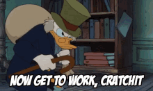 Now Get To Work, Cratchit! GIF - Scrooge Scroogemcduck Donaldduck GIFs