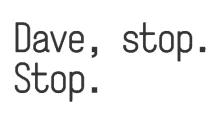 Dave Stop GIF - Dave Stop Stop It GIFs