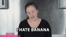 i hate banana not fan of banana i dont like banana hating banana good housekeeping