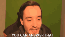 You Can Answer That You Can Take That GIF - You Can Answer That You Can Take That You Can Pick It Up GIFs