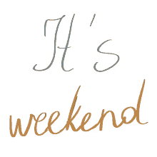 weekend weekend vibes weekend mood weekend goal its weekend