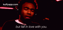 But Fall In Love With You..Gif GIF - But Fall In Love With You. Donald Glover Head GIFs
