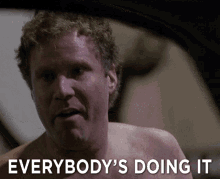 Everybodys Doing It Will Ferrell GIF - Everybodys Doing It Doing Will Ferrell GIFs