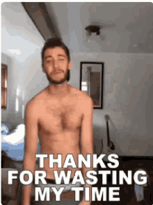 Casey Frey Thanks For Wasting My Time GIF - Casey Frey Thanks For Wasting My Time Wasted Time GIFs