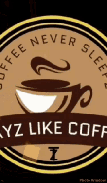 Dayz Like Coffee Coffee Never Sleeps GIF - Dayz Like Coffee Coffee Never Sleeps Days GIFs
