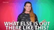 What Else Is Out There Like This Unique GIF - What Else Is Out There Like This Unique Distinctive GIFs