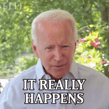It Really Happens Joe Biden GIF - It Really Happens Joe Biden Elle GIFs