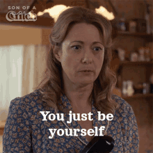You Just Be Yourself Mary GIF - You Just Be Yourself Mary Son Of A Critch GIFs