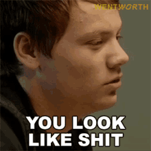 You Look Like Shit Brayden Holt GIF - You Look Like Shit Brayden Holt Wentworth GIFs