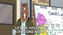 Let Me Just Have This One Night Bojack GIF - Let Me Just Have This One Night Bojack Will Arnett GIFs