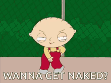 Family Guy Wanna Get Naked GIF - Family Guy Wanna Get Naked Stewie Griffin GIFs