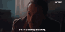 But Lets Not Stop Dreaming Ismet Denizer GIF - But Lets Not Stop Dreaming Ismet Denizer Baris Arduç GIFs