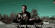 I Do Not Care What They Say I Dont Care GIF - I Do Not Care What They Say I Dont Care Idc GIFs