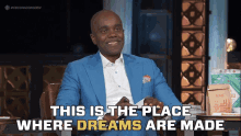 This Is The Place Where Dreams Are Made Wes Hall GIF - This Is The Place Where Dreams Are Made Wes Hall Dragons Den GIFs