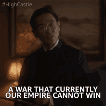 A War That Currently Our Empire Cannot Win Cant Win GIF - A War That Currently Our Empire Cannot Win War Cannot Win GIFs