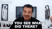 Did You See What I Did There Neil Degrasse Tyson GIF - Did You See What I Did There Neil Degrasse Tyson Startalk GIFs