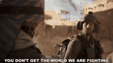 You Dont Get The World We Are Fighting Call Of Duty GIF - You Dont Get The World We Are Fighting Call Of Duty You Dont Understand GIFs