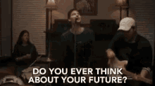 Do You Ever Think About Our Future Goals GIF - Do You Ever Think About Our Future Think About Our Future Future GIFs
