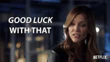 Good Luck With That Tricia Helfer GIF - Good Luck With That Tricia Helfer Charlotte Richards GIFs