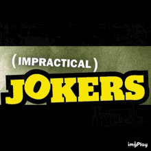 impractial jokers funny comedy james murray sal