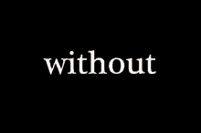 without you without you