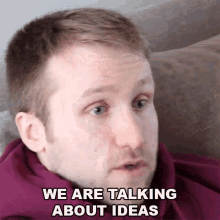 We Are Talking About Ideas Jesse Ridgway GIF - We Are Talking About Ideas Jesse Ridgway Mcjuggernuggets GIFs