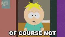 Of Course Not Butters Stotch GIF - Of Course Not Butters Stotch South Park GIFs