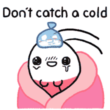 dont catch a cold flu not feeling well sick cough