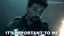Ts Important To Me James Holden GIF - Ts Important To Me James Holden The Expanse GIFs